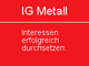 IG Metall: Interessen erfolgreich durchsetzen.
